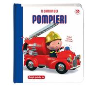 Il camion dei pompieri. Blu oggi guido io. Ediz. a colori (Blu mondo bebè)
