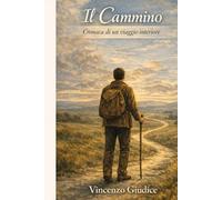 Il Cammino: Cronache di un viaggio interiore (LAMA EDIZIONI)