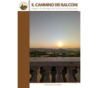 Il Cammino dei Balconi. Viaggio nei paesaggi dell’entroterra maceratese