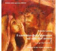 Il cammino della speranza sui volti dell'anima di Luigi Salvatori