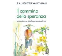 Il cammino della speranza. Testimoniare con gioia l'appartenenza a Cristo (Meditazioni)