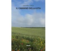 Il cammino della vita (Nuove voci. Vite)
