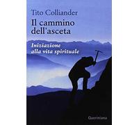 Il cammino dell'asceta. Iniziazione alla vita spirituale (Spiritualità)