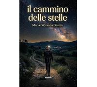 Il cammino delle stelle (Nuove voci. Vite)