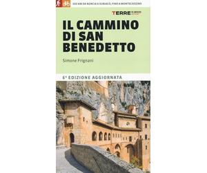 Il cammino di San Benedetto. 300 km da Norcia a Subiaco, fino a Montecassino. Nuova ediz. (Percorsi)