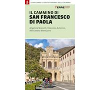 Il cammino di san Francesco di Paola. 110 km lungo la costa tirrenica della Calabria (Percorsi)