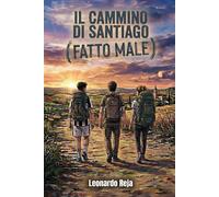 Il Cammino di Santiago (fatto male)