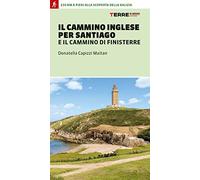 Il cammino inglese per Santiago e il Cammino di Finisterre (Percorsi)
