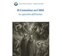 Il cammino nei miti. Lo specchio dell'anima