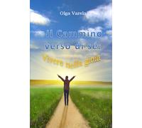 Il Cammino verso di sé: Vivere nella gioia