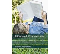 Il Campo di Coscienza Viva: Energie sublimi Sofi Etidea: pensa in termini di Frequenze e Vibrazioni: 3 (Etidea: Strumenti concettuali per realizzare ... punti di riferimento conosciuti non bastano)