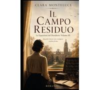 Il Campo Residuo: Memoria, desiderio e distanza nell’equazione dell’assenza (Le Equazioni del Desiderio)