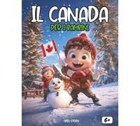 Il Canada per i bambini: Esplora le meraviglie del Grande Nord: Un viaggio divertente tra natura selvaggia, hockey, sciroppo d'acero e tradizioni ... - Guida educativa per giovani esploratori