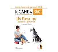 IL CANE A 360º: Un ponte tra Scienza e Cinofilia