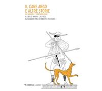 Il cane Argo e altre storie. Gli animali e l'archeologia