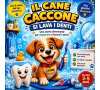 Il Cane Caccone si lava i denti: Una storia divertente per insegnare ai bambini a lavarsi i denti (2-5 anni)