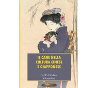Il cane nella cultura cinese e giapponese (SERIE DI CULTURA ASIATICA)