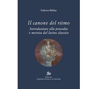 Il canone del ritmo. Introduzione alla prosodia e metrica del latino classico (Polus)