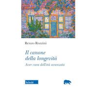 Il canone della longevità. Aver cura dell'età avanzata (Orso blu)
