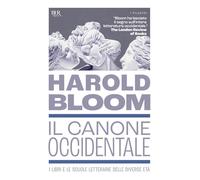 Il canone occidentale. I libri e le scuole letterarie delle diverse età (BUR I pilastri)