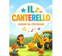 Il Canterello - Album da Colorare per Bambini: L'album da colorare per bambini dei personaggi del Canterello - Disegni grandi e semplici | Animali, trattori, natura e divertimento creativo