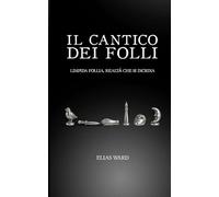 Il Cantico dei folli: Limpida follia, realtà che si incrina