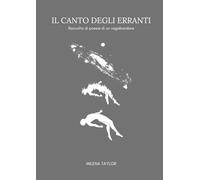 Il canto degli erranti: Raccolta di poesie di un vagabondare