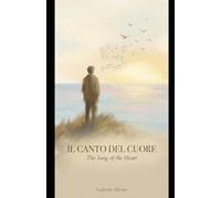 IL CANTO DEL CUORE: The Song of the Heart: A Novella of Love and Loss (Letters I never Sent)