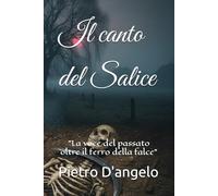 Il canto del Salice: "La voce del passato oltre il ferro della falce"