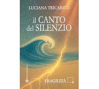 Il canto del silenzio (Fuori collana)