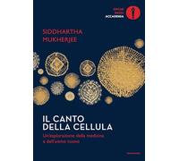Il canto della cellula. Un'esplorazione della medicina e dell'uomo nuovo (Oscar saggi. Accademia)