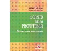 Il canto della profetessa. Prendersi cura dell'assemblea (Lettere Delpini)