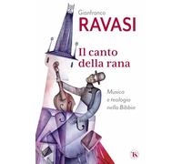 Il canto della rana. Musica e teologia nella Bibbia