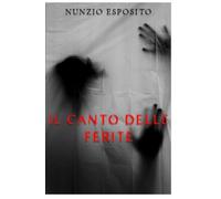 Il canto delle ferite (La community di ilmiolibro.it)