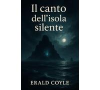 Il canto dell'isola silente: Un viaggio oltre il Velo delle Correnti, dove il mare ricorda ciò che gli uomini hanno dimenticato