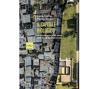 Il capitale biologico. Le conseguenze sulla salute delle disuguaglianze sociali