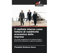 Il capitale interno come fattore di redditività economica delle imprese: Uno studio comparativo di tre aziende private in Burkina Faso attraverso un approccio qualitativo