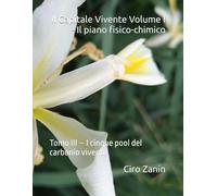 Il Capitale Vivente Volume I - Il piano fisico-chimico: Tomo III - I cinque pool del carbonio vivente
