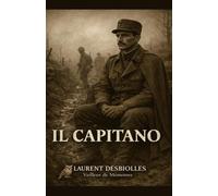 IL CAPITANO SAISON 1: RESCAPE DU FRONT ITALIEN DE LA PREMIERE GUERRE MONDIALE AU TERRIBLE ACCIDENT DE TRAIN DE MODANE, LES DESTINEES CONTRAIRESJUSQU'AU LA MONTEE DU FASCISME