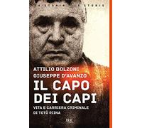 Il capo dei capi. Vita e carriera criminale di Totò Riina (BUR Grandi saggi)
