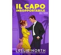 Il Capo Insopportabile: Un billionaire romance a tema grumpy-sunshine (I Fratelli Lockhart)
