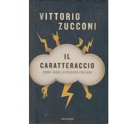 Il caratteraccio. Come (non) si diventa italiani (Frecce)