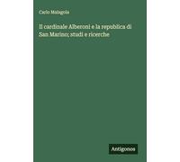 Il cardinale Alberoni e la republica di San Marino; studi e ricerche