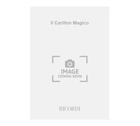 Il carillon magico. Commedia mimo-sinfonica in un preambolo e un atto (OPERA)
