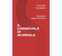 IL CARNEVALE DI ACIREALE: Romanzo Giallo Siciliano (Le indagini dell'ispettore Lo Cascio)