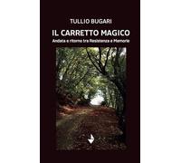Il carretto magico. Andata e ritorno tra resistenza e memorie (Elsa)