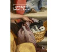 Il carteggio di Federico Barocci (Saggi in officina)