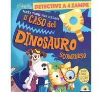 Il caso del dinosauro scomparso. Ediz. a colori (Giocoimparo)
