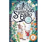Il caso del fiore scomparso. Ada e Sherlock Orso. Ediz. illustrata (Grandi illustrati)