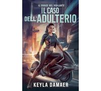 Il Caso dell'Adulterio: 2 (Il Codice del Vigilante)